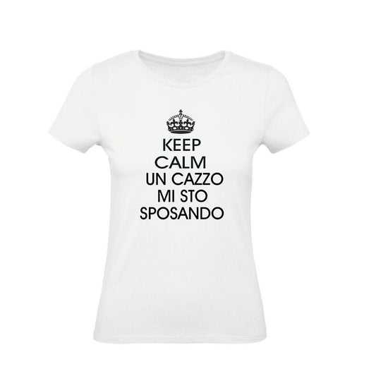 T-Shirt Donna - KEEP CALM UN CAZZO MI STO SPOSANDO - Maglietta Maglia Tshirt Super vestibilità Top qualità