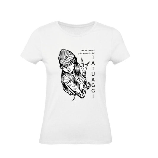 T-Shirt Donna & Bambino - NEANCHE VOI PIACETE AI MIEI TATUAGGI - Maglietta Maglia Tshirt Super vestibilità Top qualità