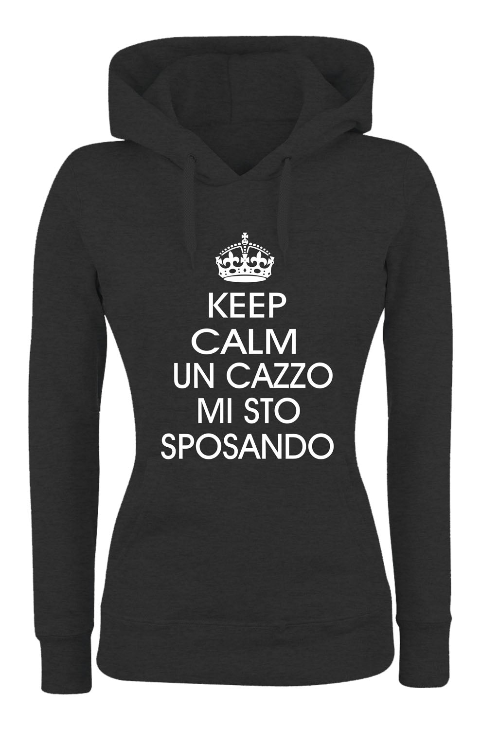 Felpa con cappuccio DONNA - KEEP CALM UN CAZZO MI STO SPOSANDO - Super vestibilità Top qualità