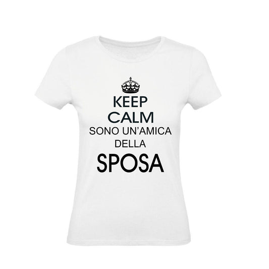 T-Shirt Uomo Donna & Bambino - KEEP CALM SONO UN'AMICA DELLA SPOSA - Maglietta Maglia Tshirt Super vestibilità Top qualità