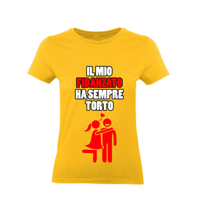 T-Shirt Donna & Bambino - IL MIO FIDANZATO HA SEMPRE TORTO - Maglietta Maglia Tshirt Super vestibilità Top qualità