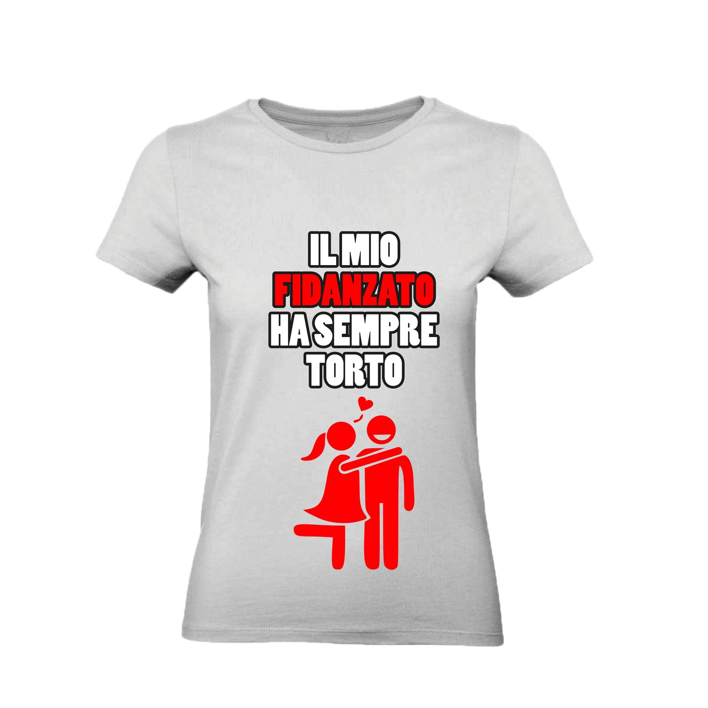 T-Shirt Donna & Bambino - IL MIO FIDANZATO HA SEMPRE TORTO - Maglietta Maglia Tshirt Super vestibilità Top qualità