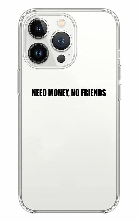 Cover Compatibile Con Tutti i Modelli iPhone - NEED MONEY, NO FRIENDS - Trasparente UltraSottili AntiGraffio Antiurto Case Custodia Marca