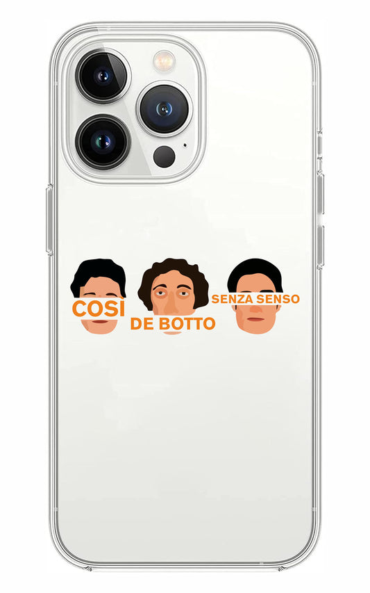 Cover Compatibile Con Tutti i Modelli iPhone - COSI DE BOTTO SENZA SENSO - Trasparente UltraSottili AntiGraffio Antiurto Case Custodia Marca